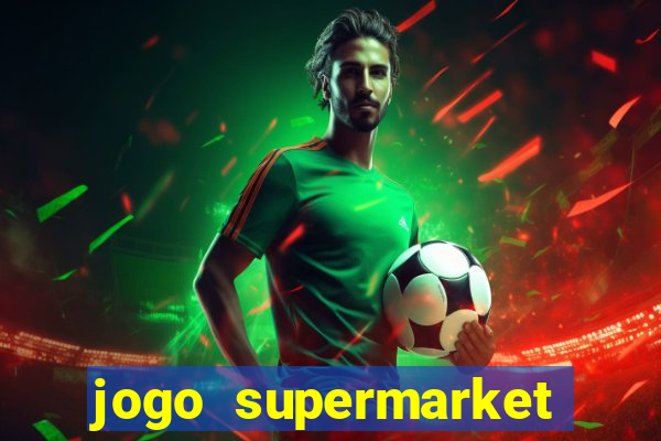 jogo supermarket spree demo